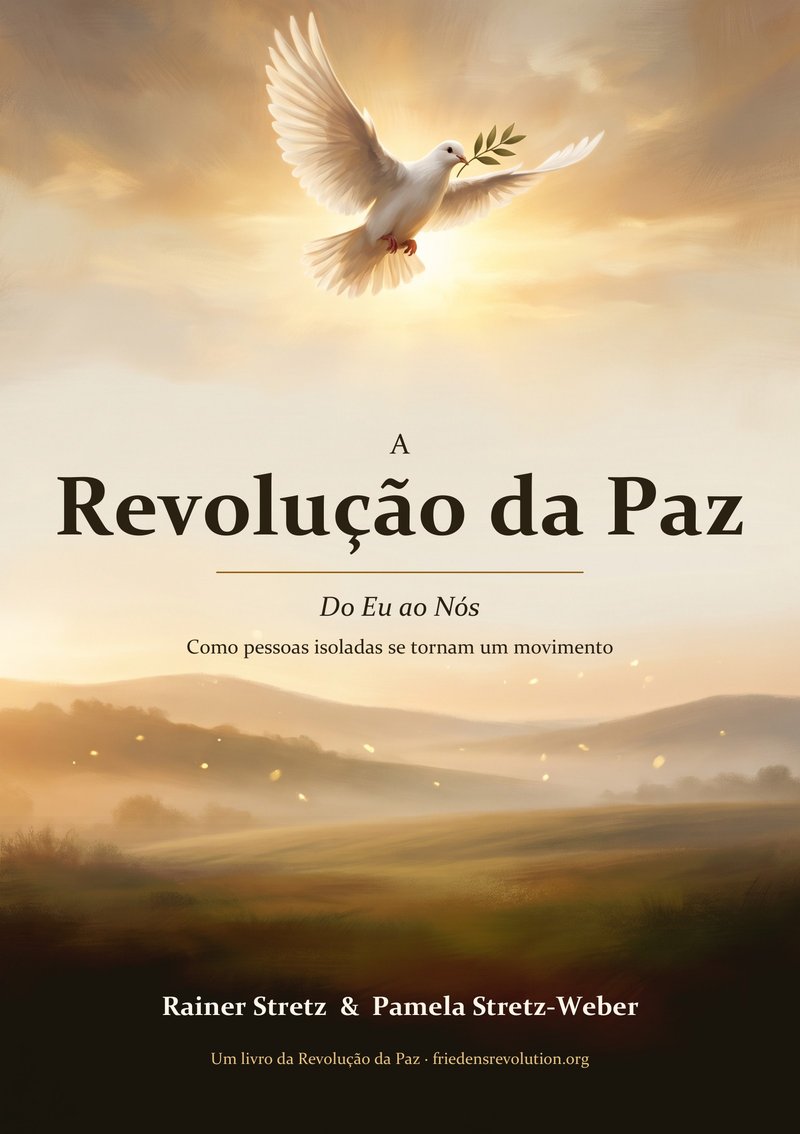 Capa do livro: A Revolução da Paz – A paz começa em você, de Rainer Stretz e Pamela Stretz-Weber.